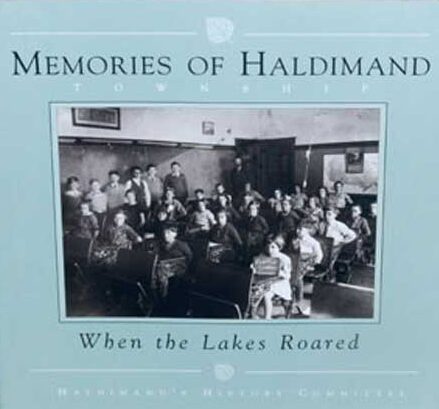 Memories of Haldimand Township - When The Lakes Roared