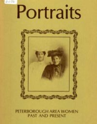 Portraits : Peterborough Area Women Past & Present