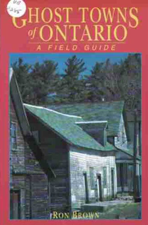 Ghost Towns of Ontario - A Field Guide