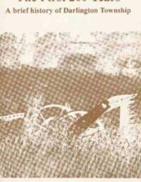 First 200 Years, The - A Brief History of Darlington Township