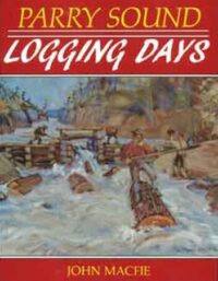 Parry Sound - Logging Days