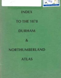 Index to the 1878 Durham & Northumberland Atlas