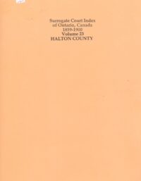 Surrogate Court Index Vol 23 Halton County