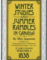 Winter Studies and Summer Rambles in Canada Vol.3