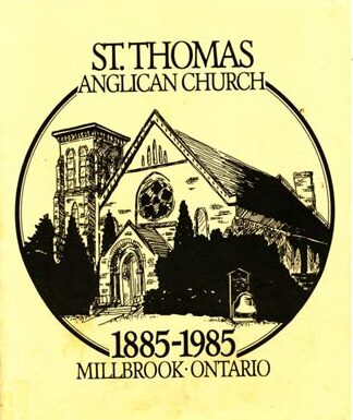 St. Thomas Anglican Church - 1885-1985 Millbrook, Ontario