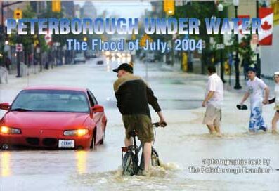 Peterborough Under Water - The Flood of July, 2004