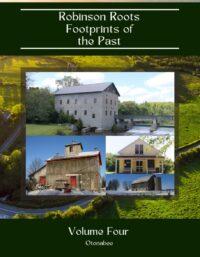 Robinson Roots Footprints of the Past -Volume 4 Otonabee